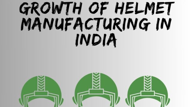 Growth of Helmet Manufacturing in India